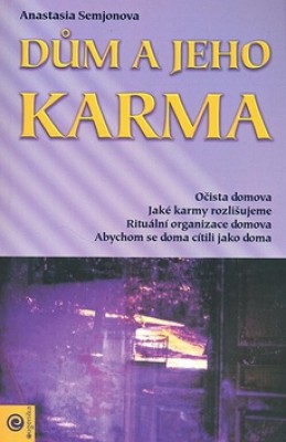 Dům a jeho karma - Anastasia Semjonova - Kliknutím na obrázek zavřete